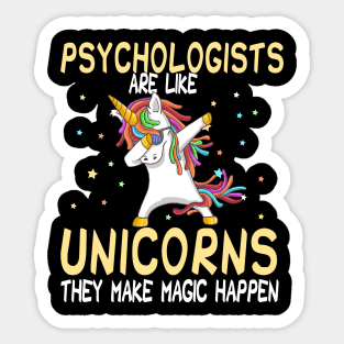 Psychologists Are Like Unicorns They Make Magic Happen Sticker